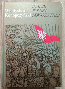 Władysław Konopczyński • Dzieje Polski nowożytnej