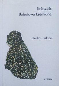Twórczość Bolesława Leśmiana. Studia i szkice