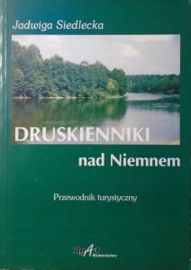 Jadwiga Siedlecka • Druskienniki nad Niemnem. Przewodnik turystyczny [Litwa]