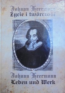 Johann Heermann 1585-1647. Życie i twórczość • Materiały z sesji naukowej