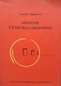 Leszek Augustyn • Myślenie z wnętrza objawienia. Studium filozofii Siemiona L. Franka