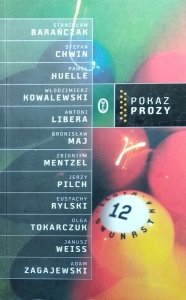 Stanisław Barańczak, Stefan Chwin , Paweł Huelle, Antoni Libera, Jerzy Pilch,  Olga Tokarczuk,  Adam Zagajewski • Pokaz prozy
