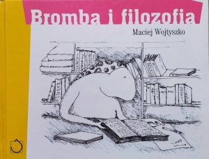 Maciej Wojtyszko • Bromba i filozofia