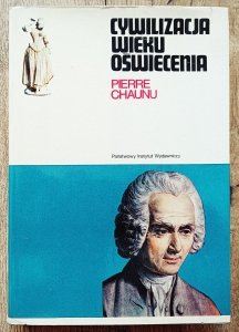 Pierre Chaunu • Cywilizacja wieku Oświecenia