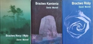 David Morrell • Bractwo Róży. Bractwo Nocy i Mgły. Bractwo Kamienia