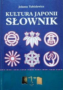 Jolanta Tubielewicz • Kultura Japonii. Słownik