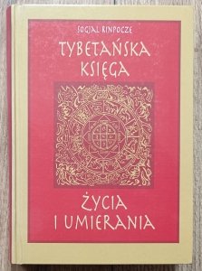 Sogjal Rinpocze • Tybetańska Księga Życia i Umierania