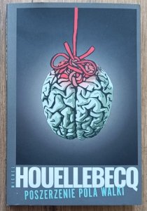 Michel Houellebecq • Poszerzenie pola walki