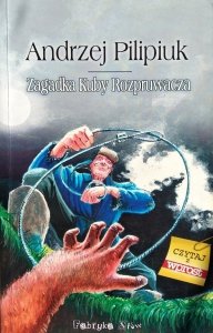 Andrzej Pilipiuk • Zagadka Kuby Rozpruwacza 