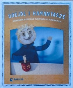 Drejdl i Hamantasze • Przewodnik po kulturze żydowskiej dla najmłodszych