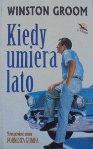 Winston Groom • Kiedy umiera lato