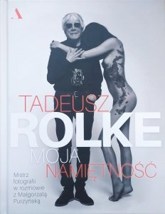 Tadeusz Rolke • Moja namiętność