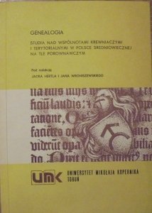 Genealogia • Studia nad wspólnotami krewniaczymi i terytorialnymi w Polsce średniowiecznej na tle porównawczym
