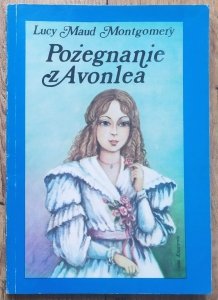 Lucy Maud Montgomery • Pożegnanie z Avonlea