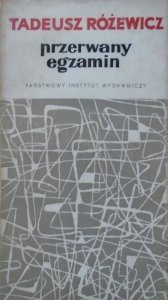 Tadeusz Różewicz • Przerwany egzamin