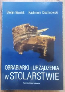 Stefan Bieniek, Kazimierz Duchnowski • Obrabiarki i urządzenia w stolarstwie