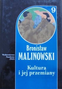 Bronisław Malinowski • Kultura i jej przemiany