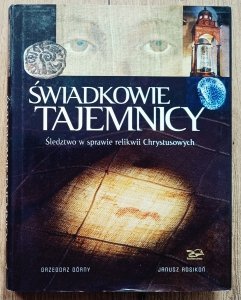Świadkowie Tajemnicy. Śledztwo w sprawie relikwii Chrystusowych