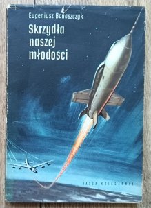 Eugeniusz Banaszczyk • Skrzydła naszej młodości