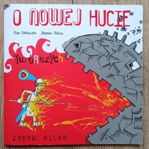 O Nowej Hucie twórczych zabaw kilka