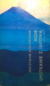 Mieczysław Róg-Świostek • Moje spotkanie z Japonią