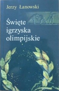 Jerzy Łanowski • Święte igrzyska olimpijskie