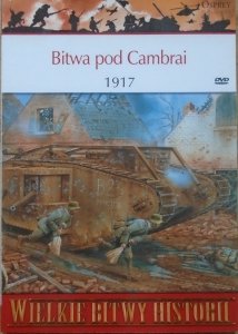 Alexander Turner • Bitwa pod Cambrai 1917 [Wielkie Bitwy Historii]