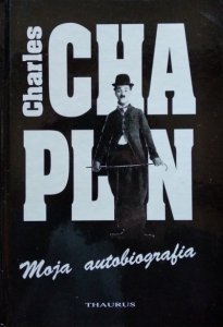 Charles Spencer Chaplin • Moja autobiografia 