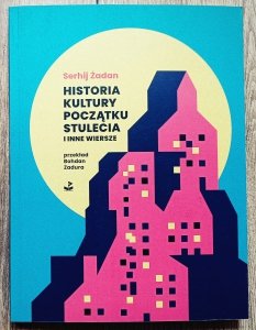 Serhij Żadan • Historia kultury początku stulecia i inne wiersze