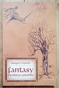 Grzegorz Trębicki • Fantasy. Ewolucja gatunku