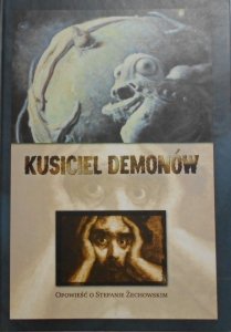 Ryszard Wójcik • Kusiciel demonów. Opowieść o Stefanie Żechowskim