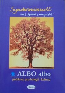 Albo Albo 4/2000. Problemy psychologii i kultury • Synchroniczność [Jung]