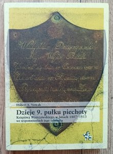 Dzieje 9. pułku piechoty Księstwa Warszawskiego w latach 1807-1813 we wspomnieniach jego żołnierzy