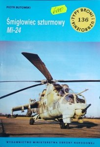 Piotr Butowski • Śmigłowiec szturmowy Mi-24 [Typy Broni i Uzbrojenia]