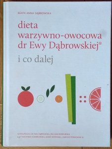 Beata Anna Dąbrowska • Dieta warzywno-owocowa dr Ewy Dąbrowskiej