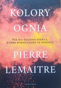 Pierre Lemaitre • Kolory ognia