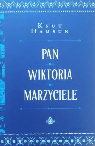 Knut Hamsun • Pan. Wiktoria. Marzyciele
