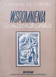 Ludwik Łętowski • Wspomnienia pamiętnikarskie