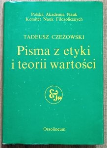 Tadeusz Czeżowski • Pisma z etyki i teorii wartości
