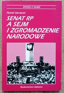 Paweł Sarnecki • Senat RP a Sejm i Zgromadzenie Narodowe