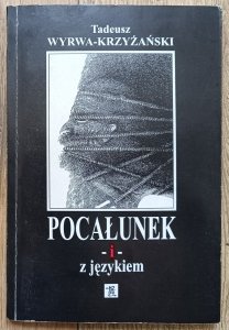 Tadeusz Wyrwa-Krzyżański • Pocałunek - i - z językiem [dedykacja i list autora]