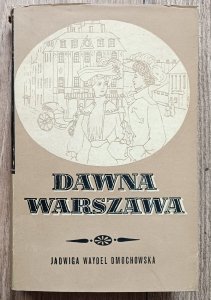 Jadwiga Waydel Dmochowska • Dawna Warszawa: wspomnienia
