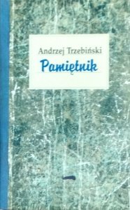 Andrzej Trzebiński • Pamiętnik