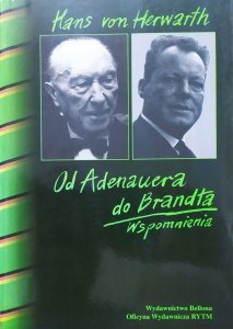 Hans von Herwarth • Od Adenauera do Brandta. Wspomnienia