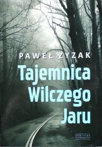 Paweł Zyzak • Tajemnica Wilczego Jaru