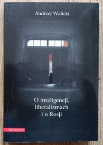 Andrzej Walicki • O inteligencji, liberalizmach i o Rosji