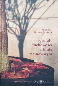 Magdalena Kempna Pieniążek • Formuły duchowości w kinie najnowszym