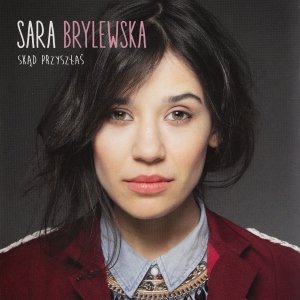 Sara Brylewska • Skąd przyszłaś • CD