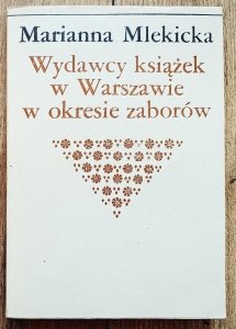 Marianna Mlekicka • Wydawcy książek w Warszawie w okresie zaborów