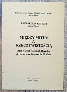 Raffaello Righini • Między mitem a rzeczywistością. Indie w wyobrażeniach Rzymian od Oktawiana Augusta do II wieku